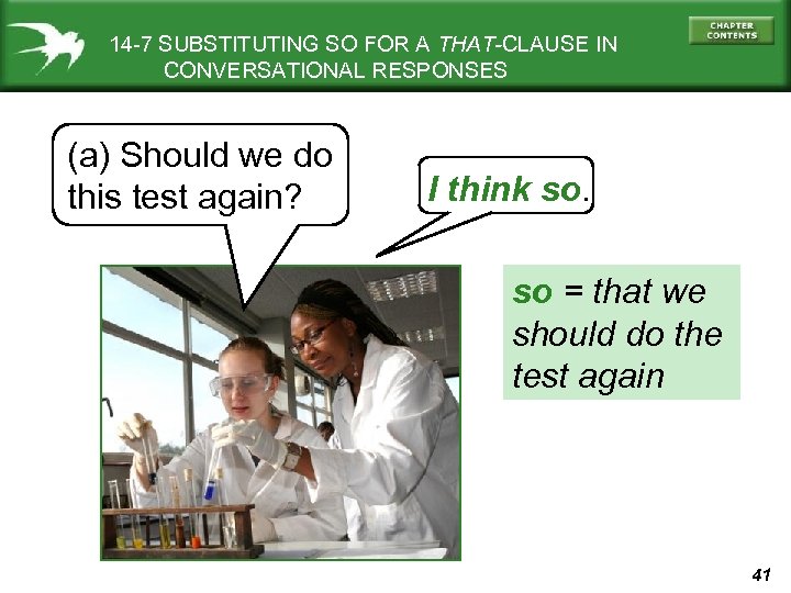 14 -7 SUBSTITUTING SO FOR A THAT-CLAUSE IN CONVERSATIONAL RESPONSES (a) Should we do