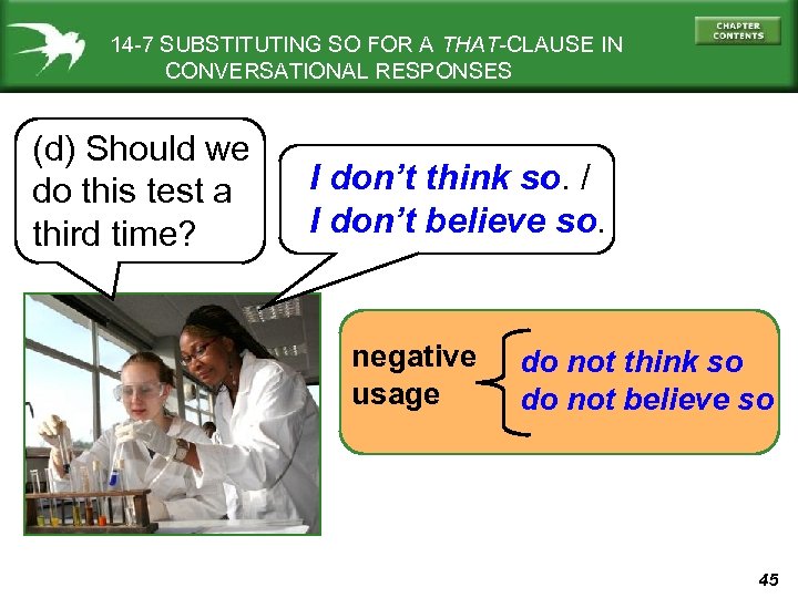 14 -7 SUBSTITUTING SO FOR A THAT-CLAUSE IN CONVERSATIONAL RESPONSES (d) Should we do