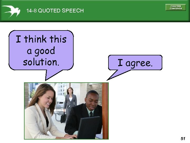 14 -8 QUOTED SPEECH I think this a good solution. I agree. 51 