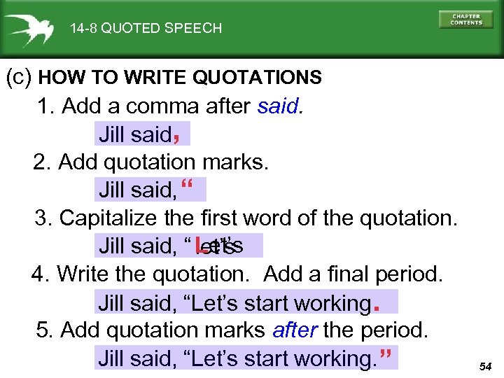 14 -8 QUOTED SPEECH (c) HOW TO WRITE QUOTATIONS 1. Add a comma after