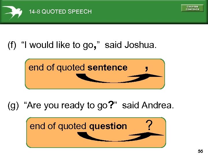 14 -8 QUOTED SPEECH (f) “I would like to go, ” said Joshua. end