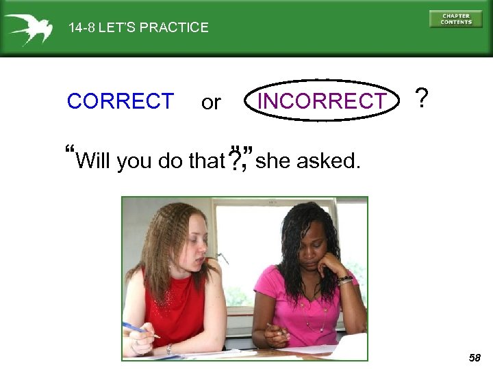 14 -8 LET’S PRACTICE CORRECT or INCORRECT ? ”” “Will you do that ?