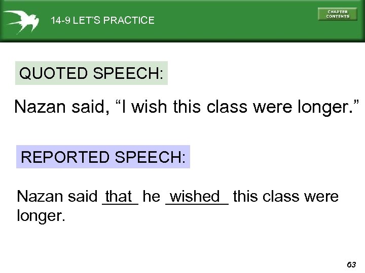14 -9 LET’S PRACTICE QUOTED SPEECH: Nazan said, “I wish this class were longer.