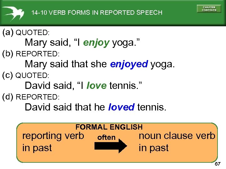 14 -10 VERB FORMS IN REPORTED SPEECH (a) QUOTED: Mary said, “I enjoy yoga.