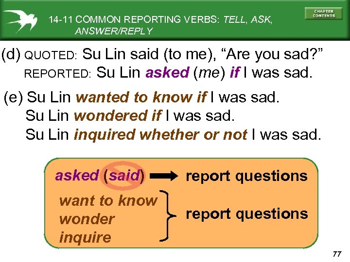 14 -11 COMMON REPORTING VERBS: TELL, ASK, ANSWER/REPLY (d) QUOTED: Su Lin said (to