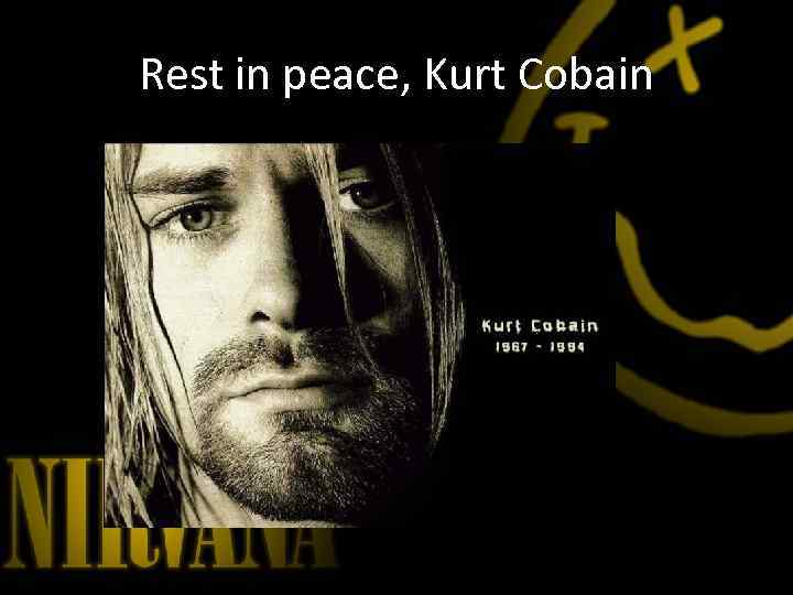 Rest in peace, Kurt Cobain 