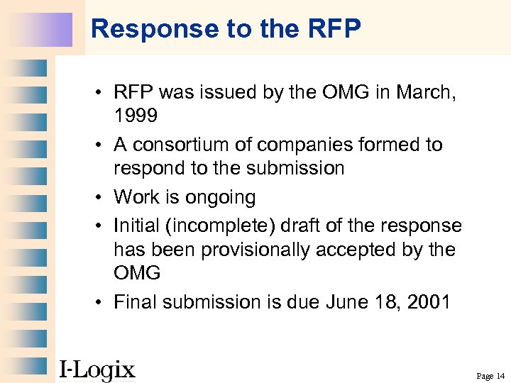 Response to the RFP • RFP was issued by the OMG in March, 1999