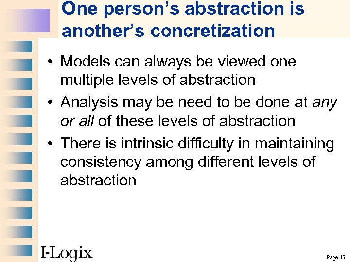 One person’s abstraction is another’s concretization • Models can always be viewed one multiple