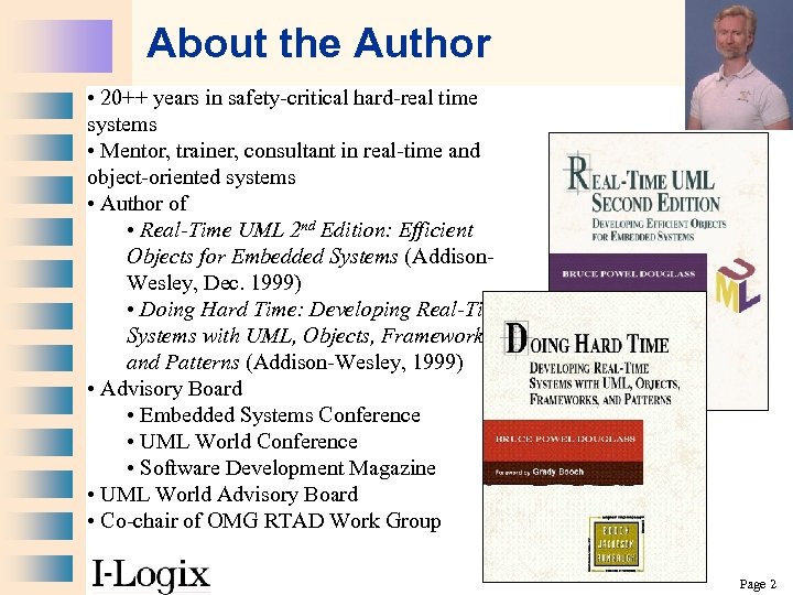 About the Author • 20++ years in safety-critical hard-real time systems • Mentor, trainer,