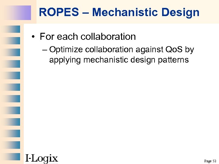 ROPES – Mechanistic Design • For each collaboration – Optimize collaboration against Qo. S