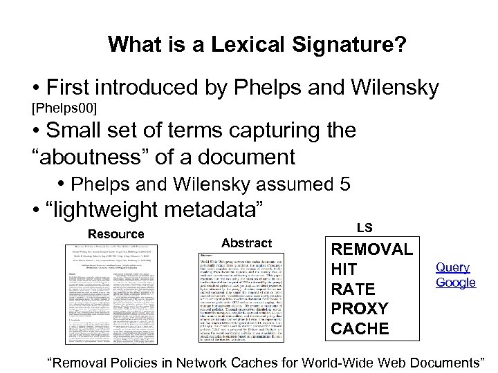 What is a Lexical Signature? • First introduced by Phelps and Wilensky [Phelps 00]