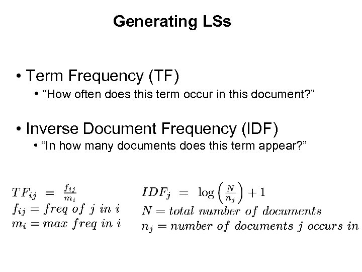 Generating LSs • Term Frequency (TF) • “How often does this term occur in