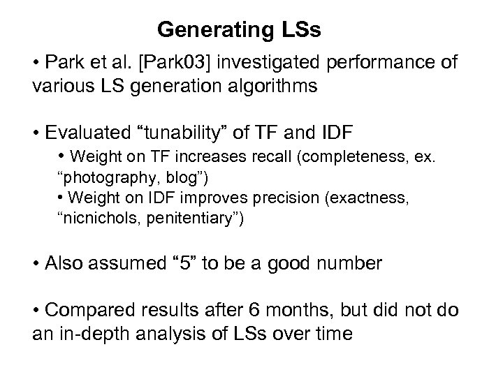 Generating LSs • Park et al. [Park 03] investigated performance of various LS generation