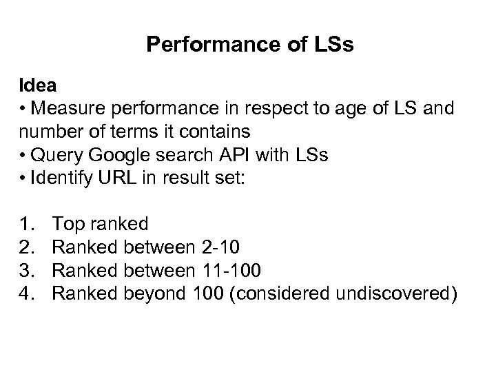 Performance of LSs Idea • Measure performance in respect to age of LS and