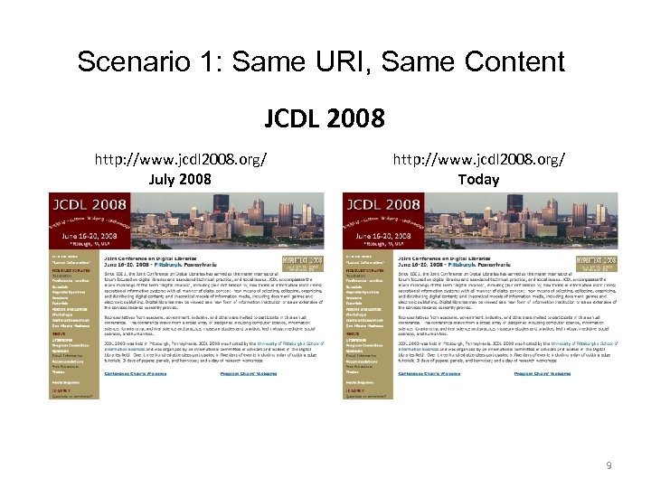 Scenario 1: Same URI, Same Content JCDL 2008 http: //www. jcdl 2008. org/ July