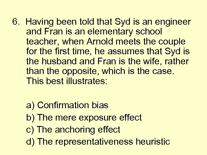 6. Having been told that Syd is an engineer and Fran is an elementary