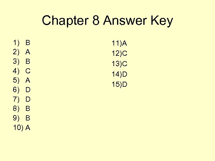 Chapter 8 Answer Key 1) B 2) A 3) B 4) C 5) A