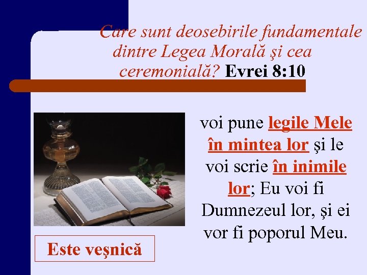 Care sunt deosebirile fundamentale dintre Legea Morală şi cea ceremonială? Evrei 8: 10 Este