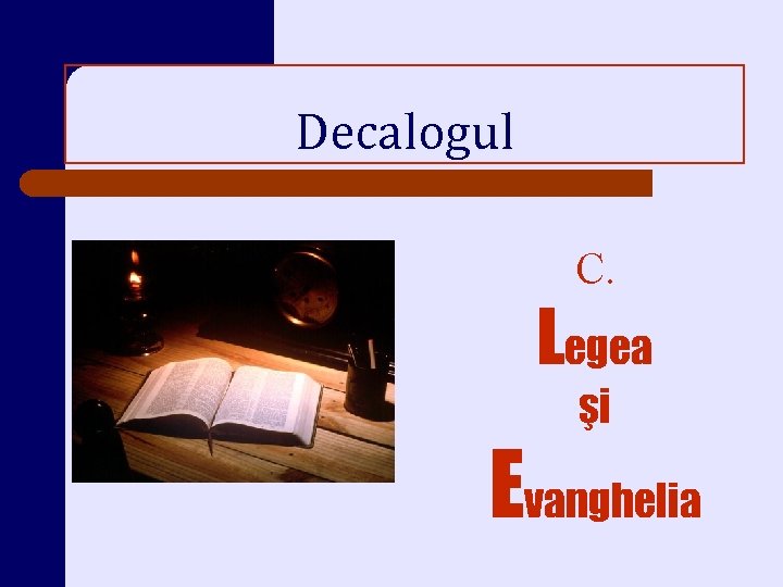 Decalogul C. Legea şi Evanghelia 