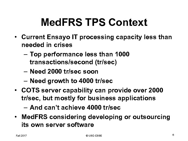 Med. FRS TPS Context • Current Ensayo IT processing capacity less than needed in