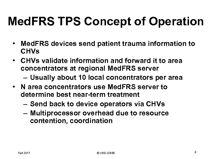 Med. FRS TPS Concept of Operation • Med. FRS devices send patient trauma information