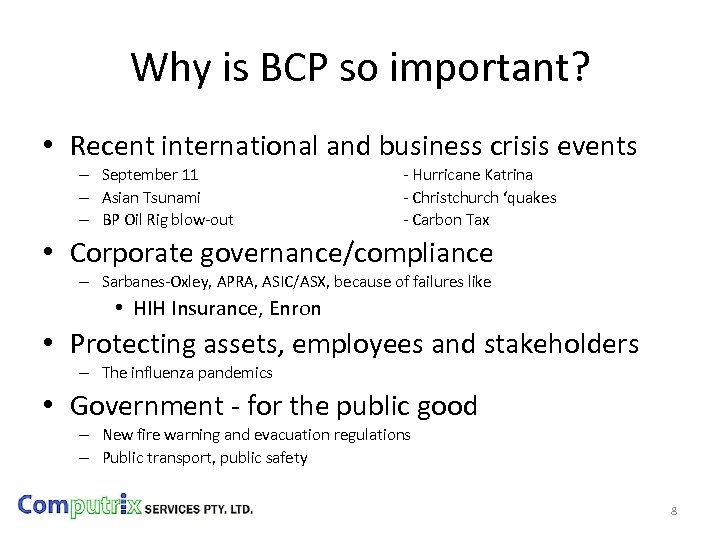 Why is BCP so important? • Recent international and business crisis events – September