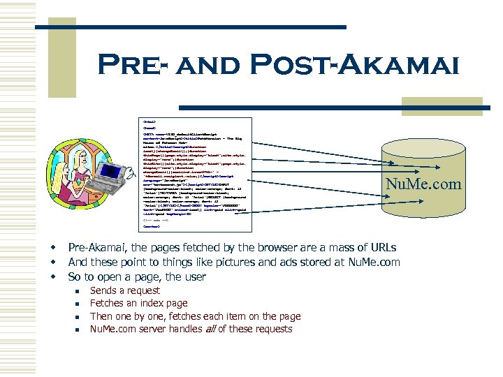 Pre- and Post-Akamai <html> <head> <META name=VI 60_default. Client. Script content=Java. Script><title>PokéMansion - The