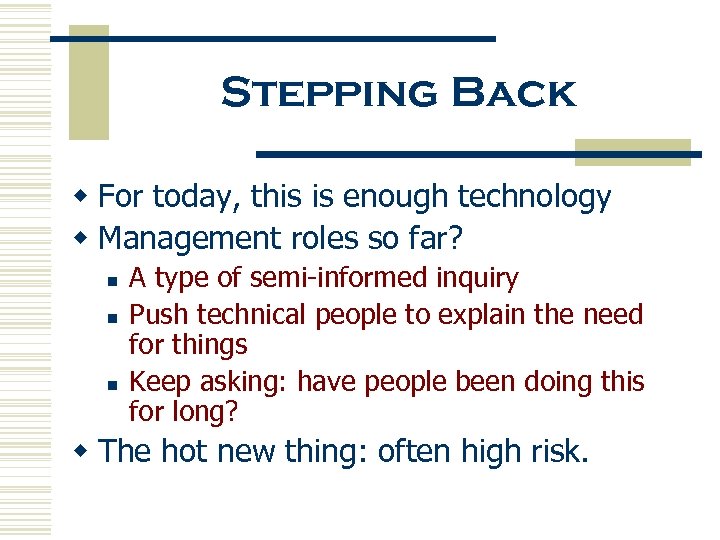 Stepping Back w For today, this is enough technology w Management roles so far?