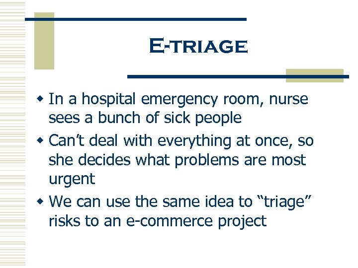 The subtle art of e-triage Professor Ken Birman