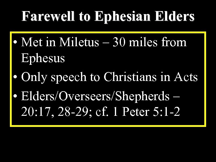 Farewell to Ephesian Elders • Met in Miletus – 30 miles from Ephesus •