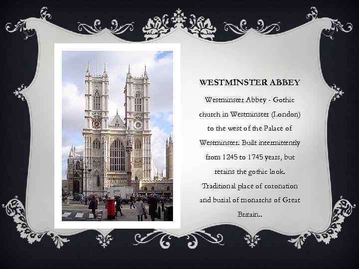 WESTMINSTER ABBEY Westminster Abbey - Gothic church in Westminster (London) to the west of