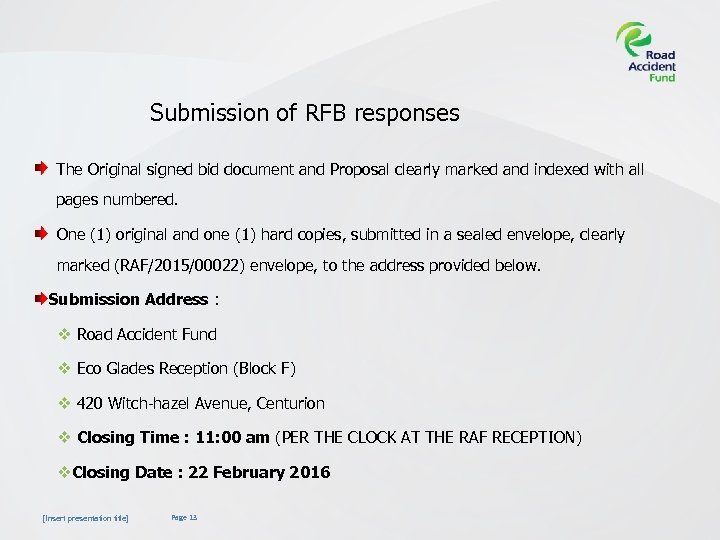 Submission of RFB responses The Original signed bid document and Proposal clearly marked and