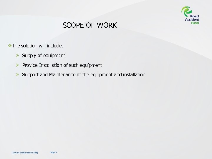 SCOPE OF WORK v. The solution will include. Ø Supply of equipment Ø Provide