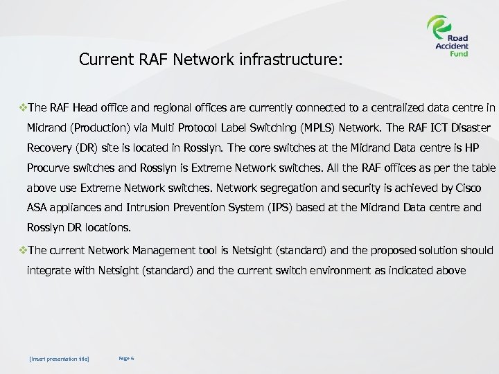 Current RAF Network infrastructure: v. The RAF Head office and regional offices are currently