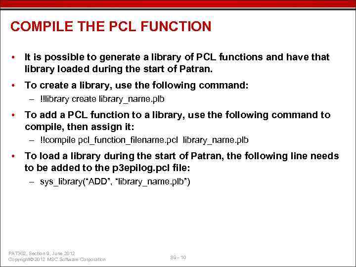 COMPILE THE PCL FUNCTION • It is possible to generate a library of PCL