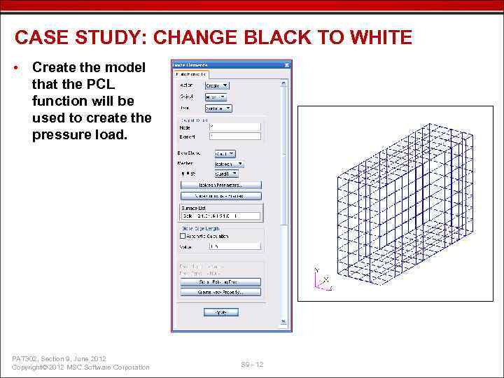 CASE STUDY: CHANGE BLACK TO WHITE • Create the model that the PCL function