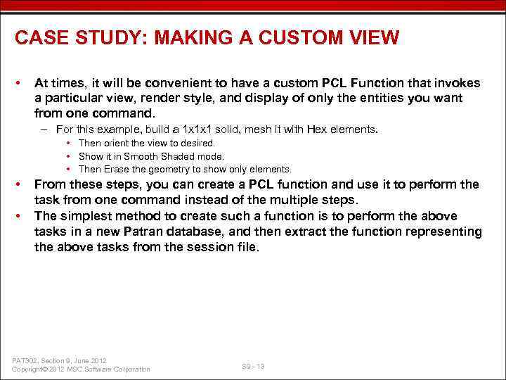 CASE STUDY: MAKING A CUSTOM VIEW • At times, it will be convenient to