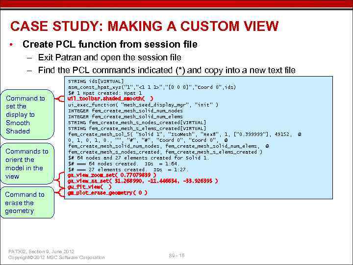 CASE STUDY: MAKING A CUSTOM VIEW • Create PCL function from session file –