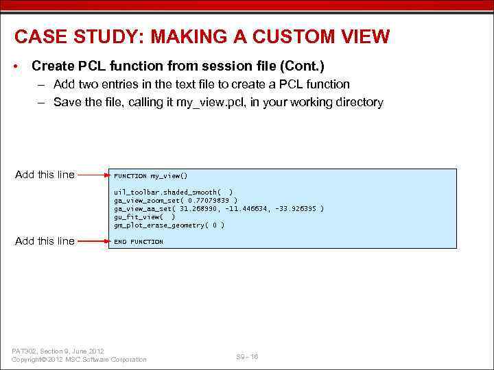 CASE STUDY: MAKING A CUSTOM VIEW • Create PCL function from session file (Cont.