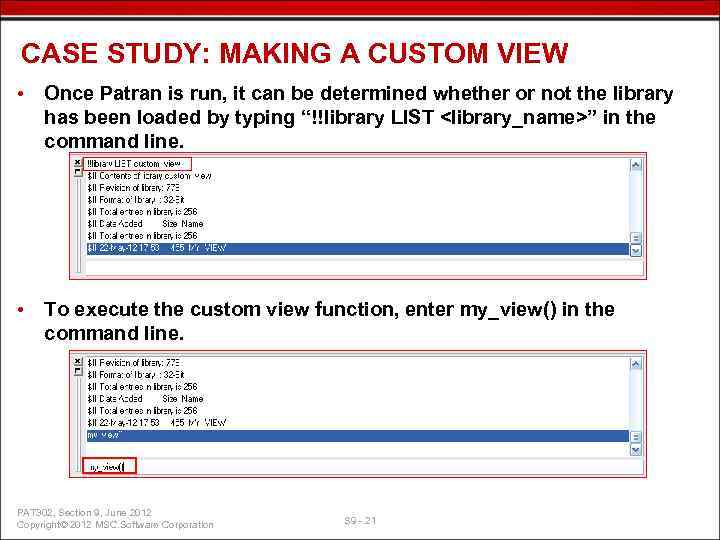 CASE STUDY: MAKING A CUSTOM VIEW • Once Patran is run, it can be