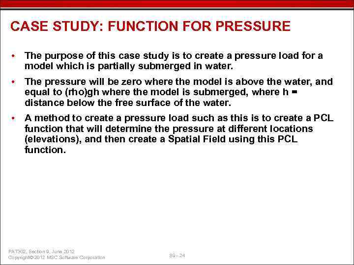 CASE STUDY: FUNCTION FOR PRESSURE • The purpose of this case study is to