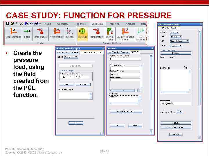 CASE STUDY: FUNCTION FOR PRESSURE • Create the pressure load, using the field created