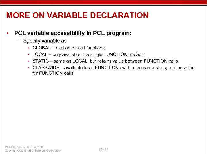 MORE ON VARIABLE DECLARATION • PCL variable accessibility in PCL program: – Specify variable