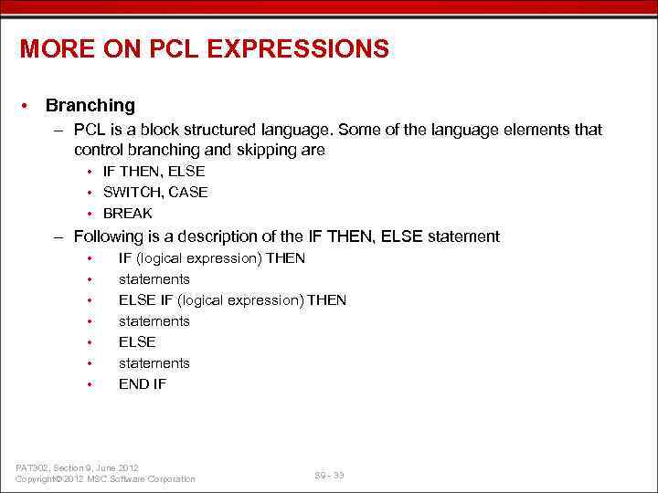 MORE ON PCL EXPRESSIONS • Branching – PCL is a block structured language. Some