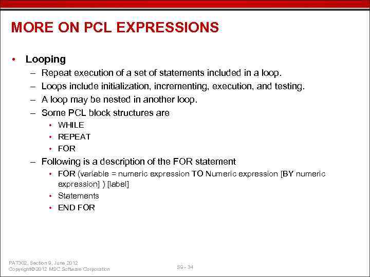 MORE ON PCL EXPRESSIONS • Looping – – Repeat execution of a set of