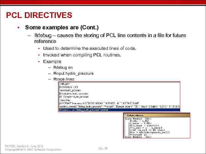 PCL DIRECTIVES • Some examples are (Cont. ) – !!debug – causes the storing