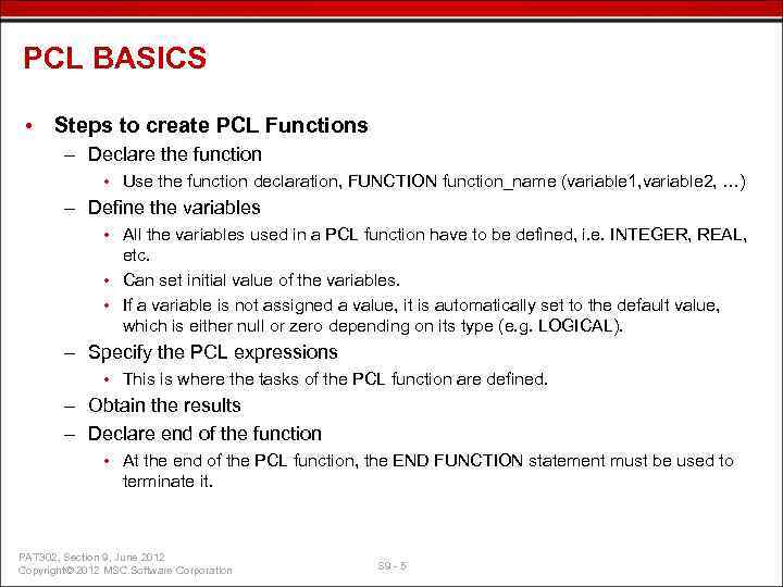 PCL BASICS • Steps to create PCL Functions – Declare the function • Use