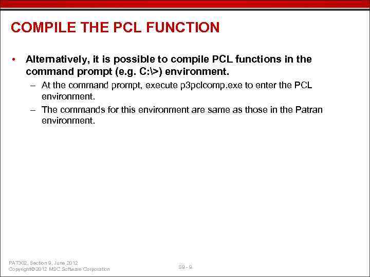 COMPILE THE PCL FUNCTION • Alternatively, it is possible to compile PCL functions in