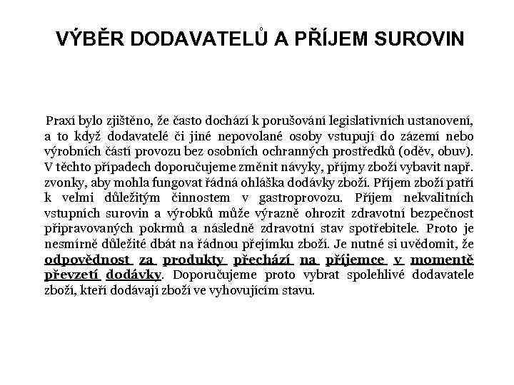 VÝBĚR DODAVATELŮ A PŘÍJEM SUROVIN Praxí bylo zjištěno, že často dochází k porušování legislativních
