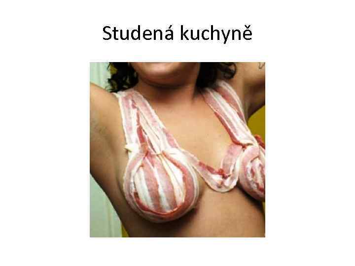 Studená kuchyně 